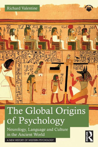 the Global Origins of Psychology: Neurology, Language and Culture Ancient World