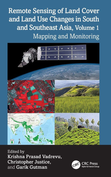 Remote Sensing of Land Cover and Land Use Changes in South and Southeast Asia, Volume 1: Mapping and Monitoring