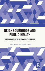 Easy book download free Neighbourhoods and Public Health: The Impact of Place in Urban Areas