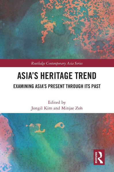 Asia's Heritage Trend: Examining Present through Its Past