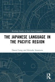 Title: The Japanese Language in the Pacific Region, Author: Daniel Long