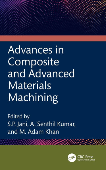 Advances Composite and Advanced Materials Machining