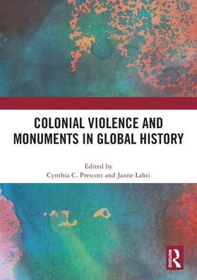 Colonial Violence and Monuments Global History