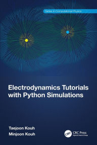 Title: Electrodynamics Tutorials with Python Simulations, Author: Taejoon Kouh