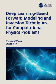 Title: Deep Learning-Based Forward Modeling and Inversion Techniques for Computational Physics Problems, Author: Yinpeng Wang