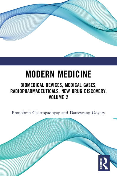 Modern Medicine: Biomedical Devices, Medical Gases, Radiopharmaceuticals, New Drug Discovery, Volume 2