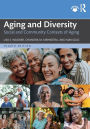 Aging and Diversity: Social and Community Contexts of Aging
