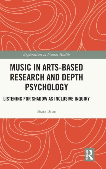 Music Arts-Based Research and Depth Psychology: Listening for Shadow as Inclusive Inquiry