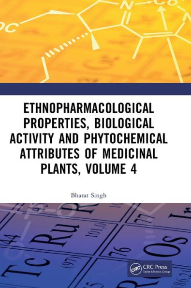 Ethnopharmacological Properties, Biological Activity and Phytochemical Attributes of Medicinal Plants Volume 4