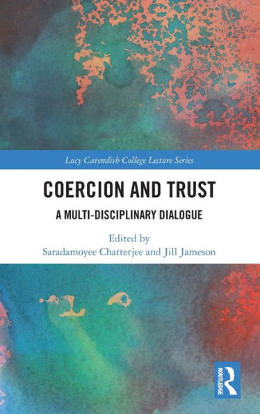 Coercion and Trust: A Multi-Disciplinary Dialogue