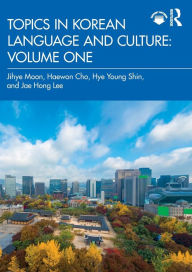 Title: Topics in Korean Language and Culture: Volume One, Author: Jihye Moon