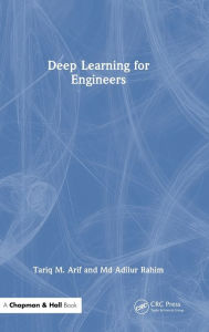 Title: Deep Learning for Engineers, Author: Tariq M. Arif