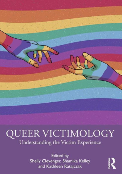 Queer Victimology: Understanding the Victim Experience