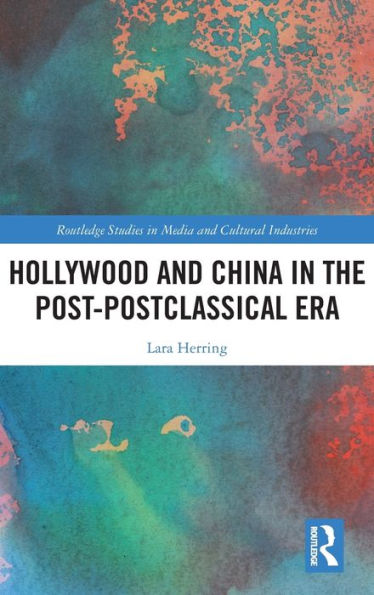 Hollywood and China the Post-postclassical Era