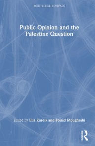 Title: Public Opinion and the Palestine Question, Author: Elia Zureik
