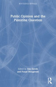 Title: Public Opinion and the Palestine Question, Author: Elia Zureik