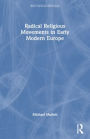 Radical Religious Movements in Early Modern Europe