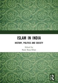 Title: Islam in India: History, Politics and Society, Author: Nasir Raza Khan