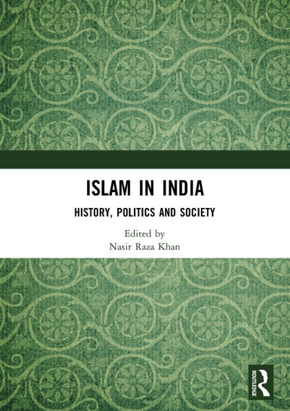 Islam in India: History, Politics and Society