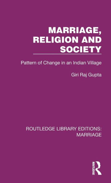 Marriage, Religion and Society: Pattern of Change an Indian Village