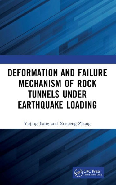 Deformation and Failure Mechanism of Rock Tunnels under Earthquake Loading