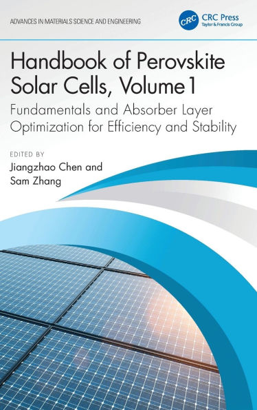 Handbook of Perovskite Solar Cells, Volume 1: Fundamentals and Absorber Layer Optimization for Efficiency Stability