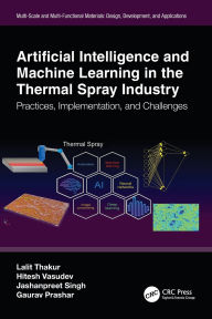 Title: Artificial Intelligence and Machine Learning in the Thermal Spray Industry: Practices, Implementation, and Challenges, Author: Lalit Thakur