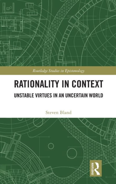 Rationality Context: Unstable Virtues an Uncertain World