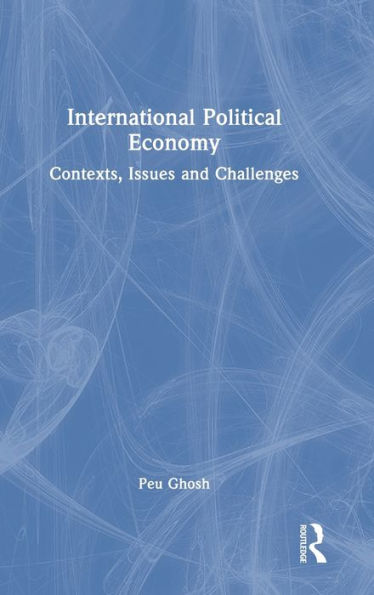 International Political Economy: Contexts, Issues and Challenges