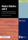 Modern Statistics with R: From Wrangling and Exploring Data to Inference and Predictive Modelling