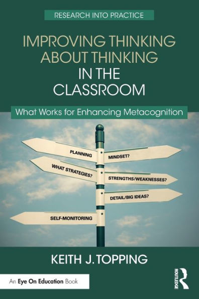 Improving Thinking About the Classroom: What Works for Enhancing Metacognition