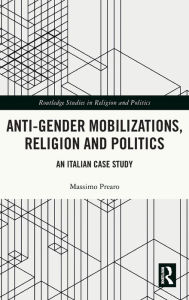 Ebook portugues free download Anti-Gender Mobilizations, Religion and Politics: An Italian Case Study