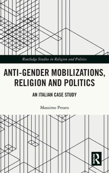 Anti-Gender Mobilizations, Religion and Politics: An Italian Case Study