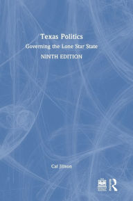 Title: Texas Politics: Governing the Lone Star State, Author: Cal Jillson