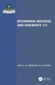 Title: Bituminous Mixtures and Pavements VIII, Author: A.F. Nikolaides