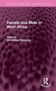 Title: Female and Male in West Africa, Author: Christine Oppong