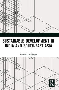 Title: Sustainable Development in India and South-East Asia, Author: Ishwar C. Dhingra