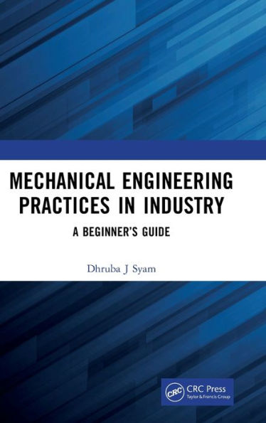 Mechanical Engineering Practices Industry: A Beginner's Guide