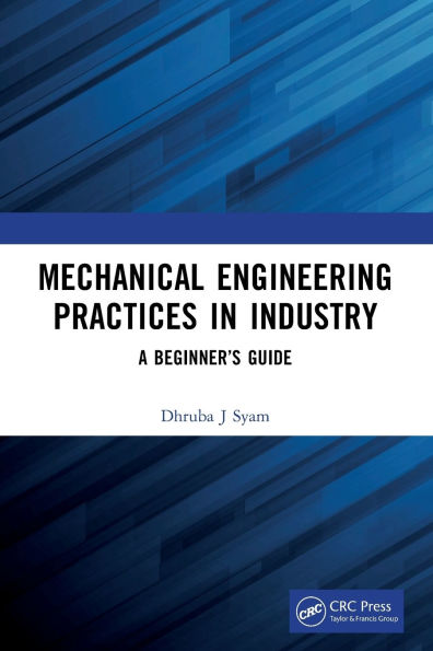 Mechanical Engineering Practices Industry: A Beginner's Guide