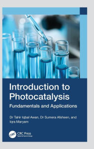 Title: Introduction to Photocatalysis: Fundamentals and Applications, Author: Tahir Iqbal Awan
