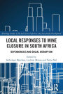 Local Responses to Mine Closure in South Africa: Dependencies and Social Disruption