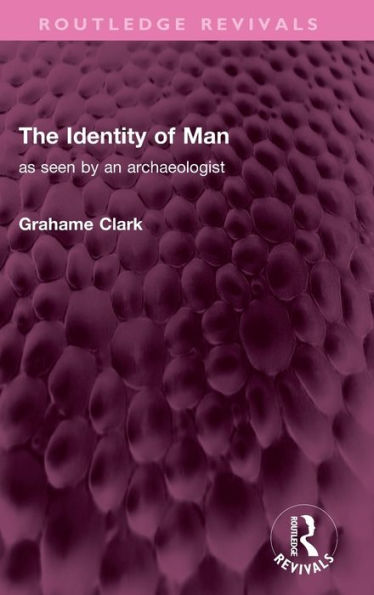 The Identity of Man: as seen by an archaeologist