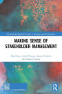 Making Sense of Stakeholder Management