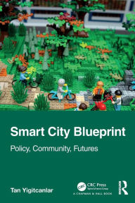 Title: Smart City Blueprint: Policy, Community, Futures, Author: Tan Yigitcanlar