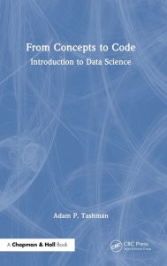Title: From Concepts to Code: Introduction to Data Science, Author: Adam P. Tashman