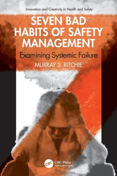 Seven Bad Habits of Safety Management: Examining Systemic Failure