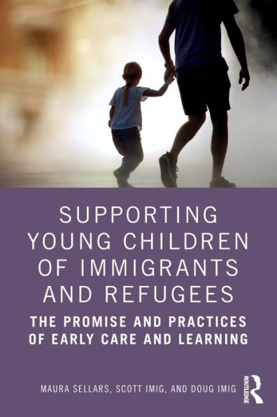 Supporting Young Children of Immigrants and Refugees: The Promise Practices Early Care Learning