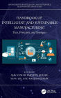 Handbook of Intelligent and Sustainable Manufacturing: Tools, Principles, and Strategies