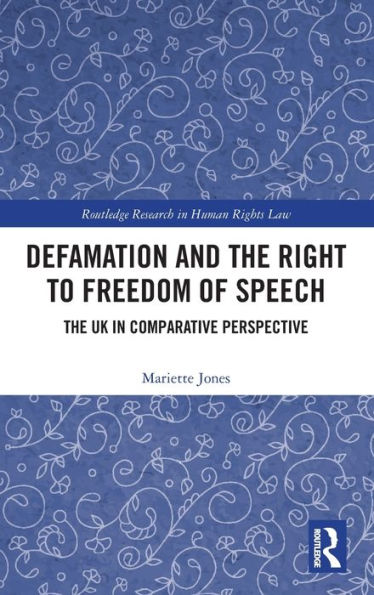 Defamation and The Right to Freedom of Speech: UK Comparative Perspective
