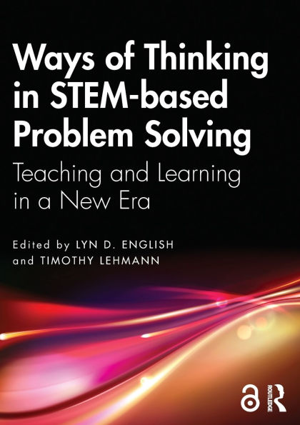 Ways of Thinking STEM-based Problem Solving: Teaching and Learning a New Era